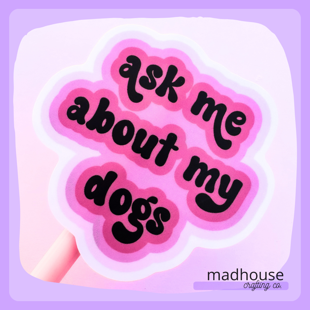 *CLOSEOUT* Ask Me About My Dog(s), Die Cut Sticker (Orange & Pink), the Stanley & Bucky Donut Collection