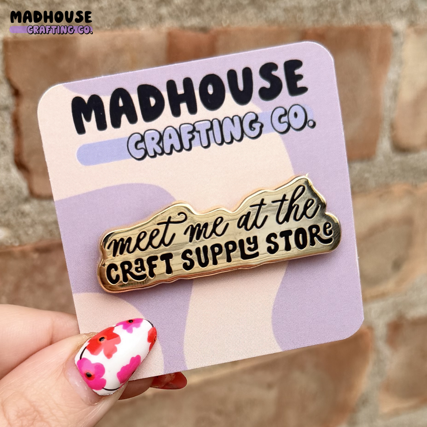 meet me at the craft supply store - Hard Enamel Gold Pin (Copy)