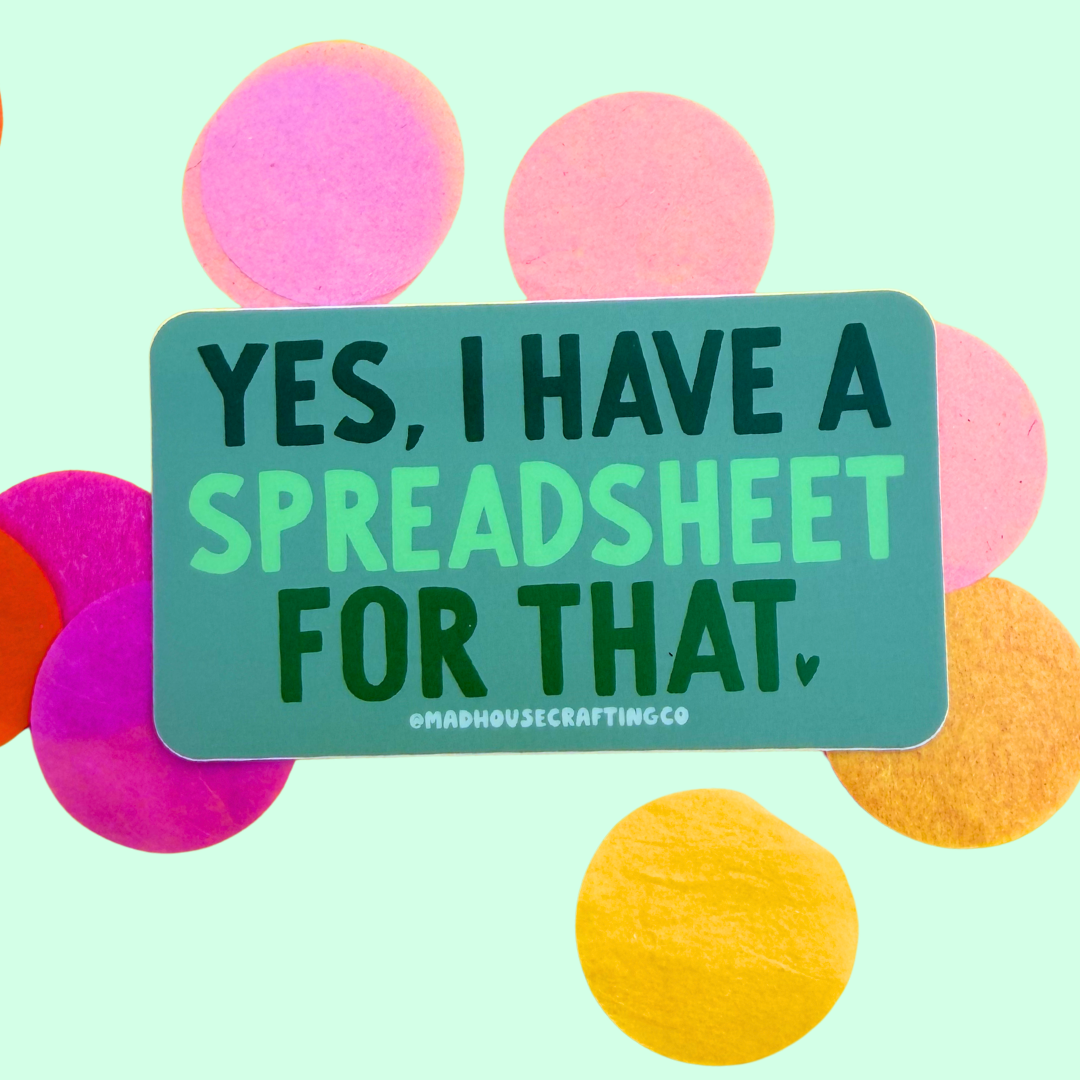 Yes, I have a Spreadsheet For That - Die Cut Vinyl Sticker