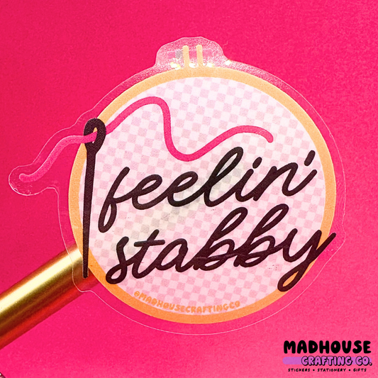 Feelin' Stabby -  Clear Glossy Vinyl Sticker