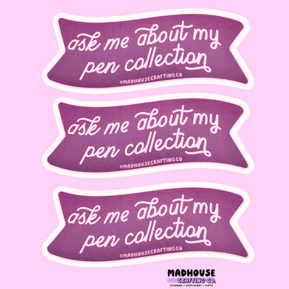 Ask Me About My Stationery Collection - Matte Vinyl Sticker
