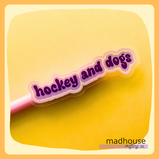 Hockey & Dogs - Die Cut Sticker, Clear Matte Vinyl