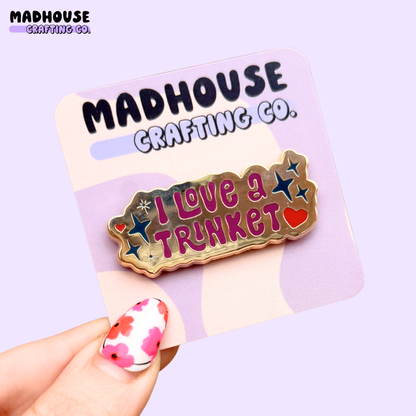 I Love A Trinket - Hard Enamel Gold Pin
