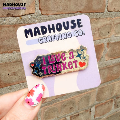 I Love A Trinket - Hard Enamel Gold Pin