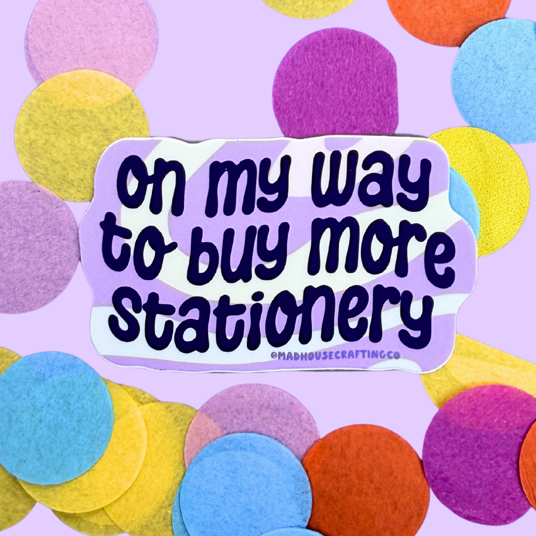 On My Way to Buy More Stationery - Vinyl Die Cut Sticker
