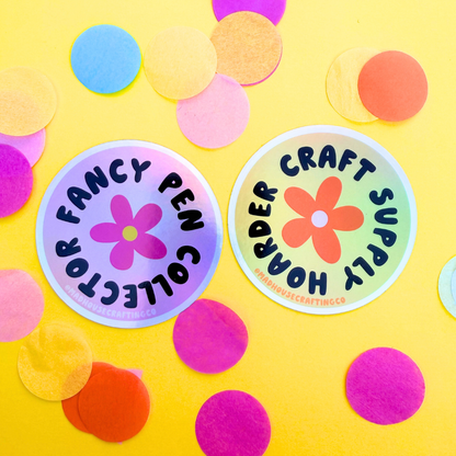 Craft Supply Hoarder and Fancy Pen Collector - Holographic Vinyl Sticker