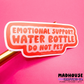 Emotional Support Water Bottle (2.0) - White Matte Vinyl Sticker