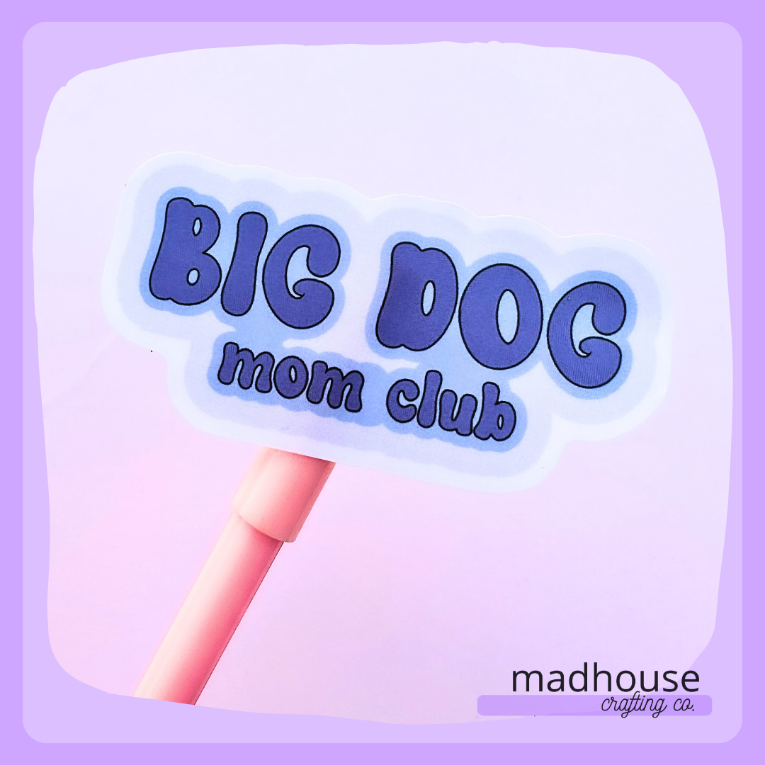 Big Dog Mom Club - Die Cut Sticker (Purple & Blue), the Stanley & Bucky Donut Collection