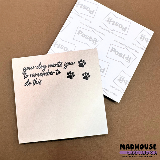 Your Dog Wants You To Remember To Do This - 50 sheet Post-It Notes