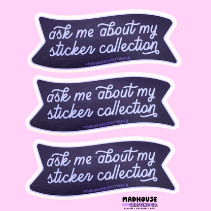 Ask Me About My Stationery Collection - Matte Vinyl Sticker