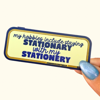 Staying Stationary with my Stationery - Die Cut Vinyl Sticker