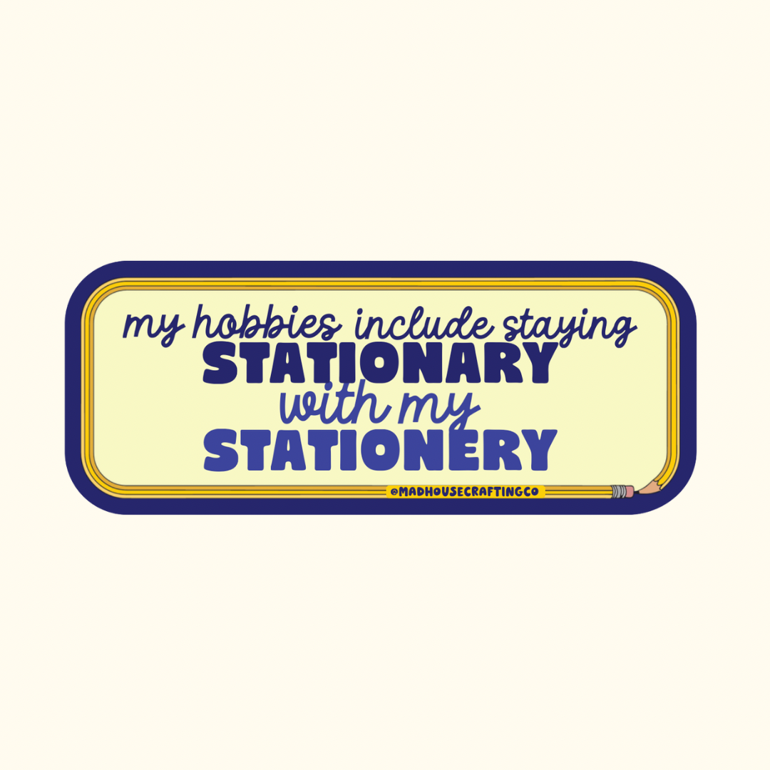 Staying Stationary with my Stationery - Die Cut Vinyl Sticker